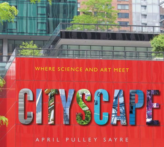 Cover for April Pulley Sayre · Cityscape: Where Science and Art Meet (Gebundenes Buch) (2020)