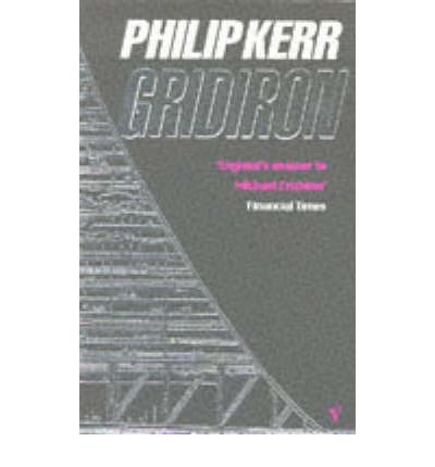 Gridiron - Philip Kerr - Bücher - Vintage Publishing - 9780099594314 - 6. Juni 1996