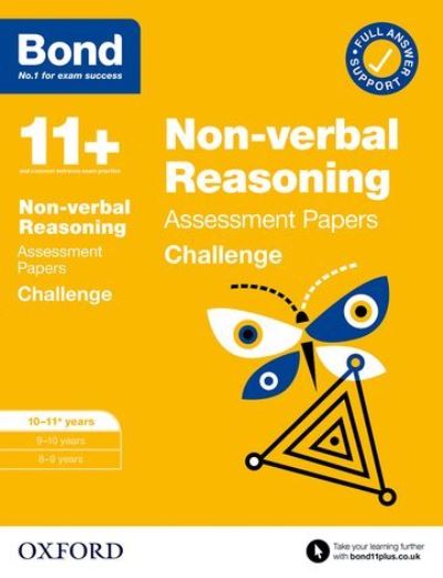 Bond 11+ Non-verbal Reasoning Challenge Assessment Papers 10-11 years: Ready for the 2025 exam (for GL Assessment & other 11 plus exams) - Alison Primrose - Books - Oxford University Press - 9780192778314 - July 1, 2021