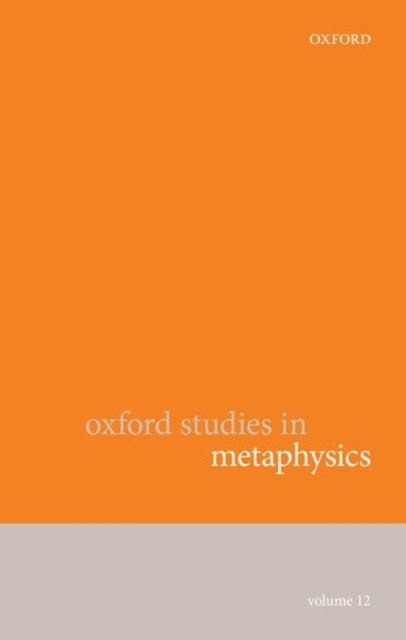 Cover for Oxford Studies in Metaphysics Volume 12 (Hardcover Book) (2020)