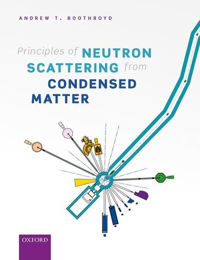 Cover for Boothroyd, Andrew T. (Professor of Physics and Fellow of Oriel College, Professor of Physics and Fellow of Oriel College, University of Oxford) · Principles of Neutron Scattering from Condensed Matter (Hardcover Book) (2020)