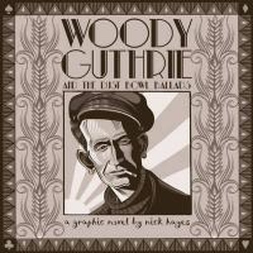 Woody Guthrie: And the Dust Bowl Ballads - Nick Hayes - Livros - Vintage Publishing - 9780224097314 - 25 de setembro de 2014
