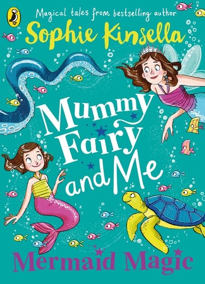 Mummy Fairy and Me: Mermaid Magic - Mummy Fairy - Sophie Kinsella - Kirjat - Penguin Random House Children's UK - 9780241380314 - torstai 5. maaliskuuta 2020