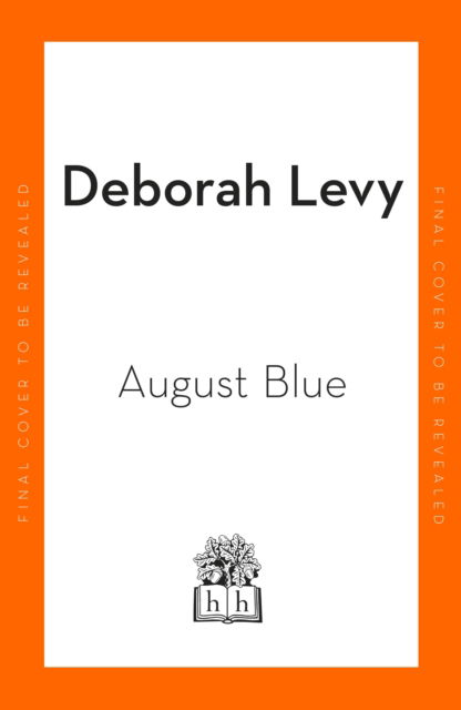 Cover for Deborah Levy · August Blue (Inbunden Bok) (2023)