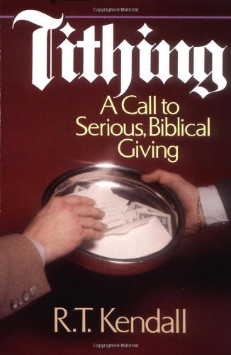Tithing: A Call to Serious, Biblical Giving - R.T. Kendall - Books - Zondervan Publishing House - 9780310383314 - July 3, 1983