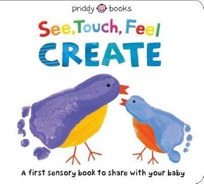 Cover for Roger Priddy · See, Touch, Feel : Create : A Creative Play Book (Tavlebog) (2019)