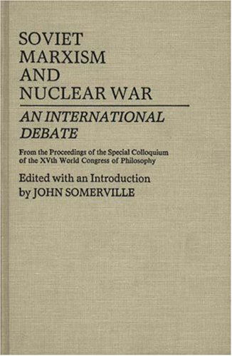Cover for Rose M. Somerville · Soviet Marxism and Nuclear War: An International Debate (Hardcover Book) (1981)