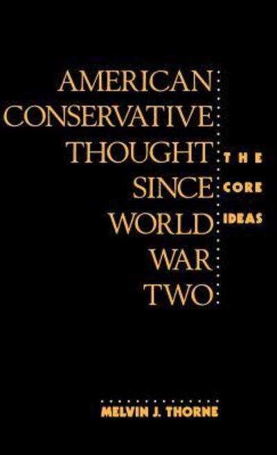 Cover for Melvin J. Thorne · American Conservative Thought Since World War II: The Core Ideas (Hardcover Book) (1990)