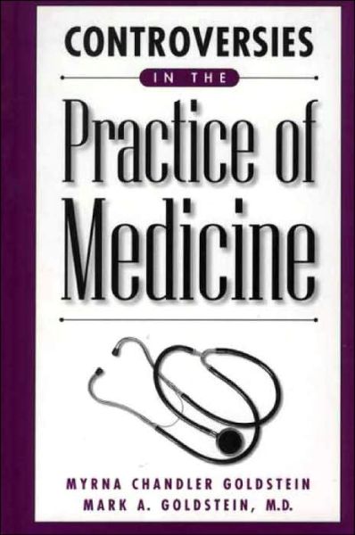 Cover for Myrna Chandler Goldstein · Controversies in the Practice of Medicine - Contemporary Controversies (Hardcover Book) (2001)