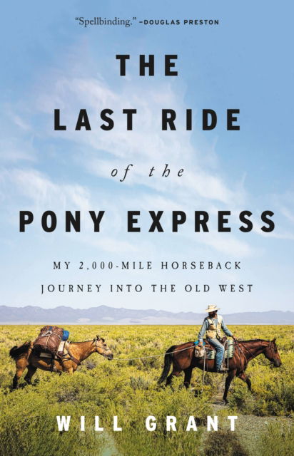 Cover for Will Grant · The Last Ride of the Pony Express : My 2,000-mile Horseback Journey into the Old West (Inbunden Bok) (2023)