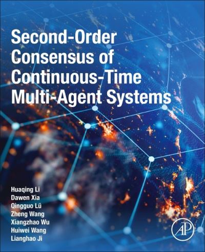 Cover for Li, Huaqing, PhD (College of Electronic and Information Engineering, Southwest University, Chongqing, China) · Second-Order Consensus of Continuous-Time Multi-Agent Systems (Paperback Book) (2021)