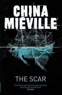 Cover for China Mieville · The Scar (Paperback Book) [Reprints edition] (2011)