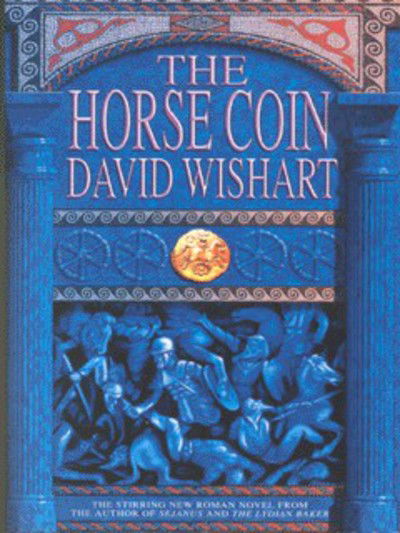 The Horse Coin - David Wishart - Books - Hodder & Stoughton - 9780340715314 - March 2, 2000