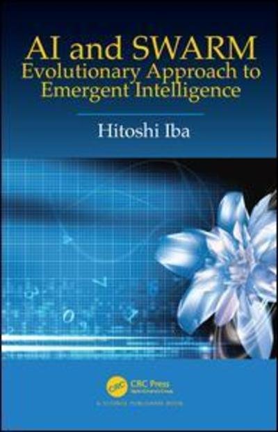 Cover for Hitoshi Iba · AI and SWARM: Evolutionary Approach to Emergent Intelligence (Hardcover bog) (2019)