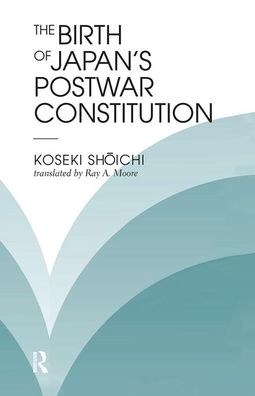 Cover for Koseki Shoichi · The Birth Of Japan's Postwar Constitution (Hardcover Book) (2019)