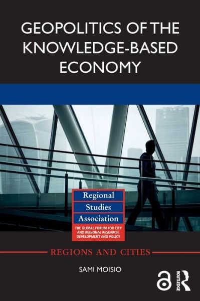 Cover for Sami Moisio · Geopolitics of the Knowledge-Based Economy - Regions and Cities (Paperback Book) (2019)