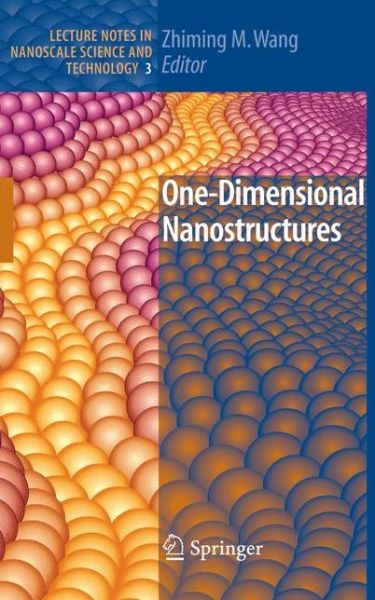 Cover for Zhiming M Wang · One-Dimensional Nanostructures - Lecture Notes in Nanoscale Science and Technology (Hardcover Book) [2008 edition] (2008)