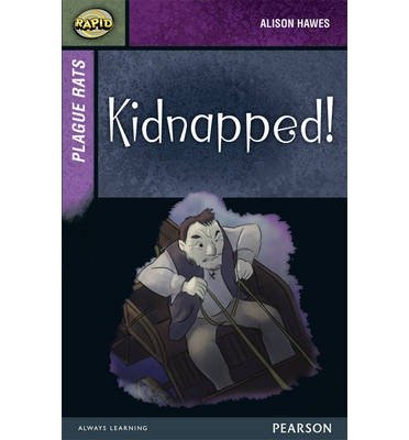 Cover for Alison Hawes · Rapid Stage 7 Set A: Plague Rats: Kidnapped! - Rapid (Pocketbok) (2013)