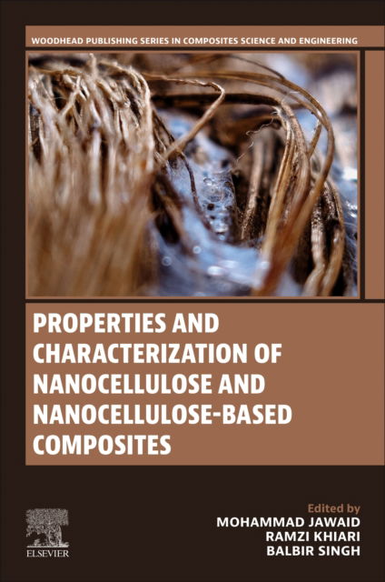 Cover for Properties and Characterization of Nanocellulose and Nanocellulose-Based Composites - Woodhead Publishing Series in Composites Science and Engineering (Paperback Book) (2025)