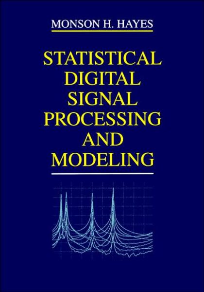 Cover for Hayes, Monson H. (Georgia Institute of Technology) · Statistical Digital Signal Processing and Modeling (Paperback Book) (1996)