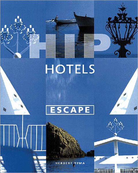 Cover for Herbert Ypma · Hip Hotels: Escape (Paperback Book) [First edition] (2000)