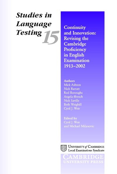 Cover for University of Cambridge Local Examinations Syndicate · Continuity and Innovation: Revising the Cambridge Proficiency in English Examination 1913–2002 - Studies in Language Testing (Paperback Bog) (2003)