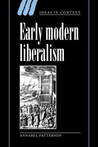 Cover for Patterson, Annabel (Yale University, Connecticut) · Early Modern Liberalism - Ideas in Context (Pocketbok) (2006)