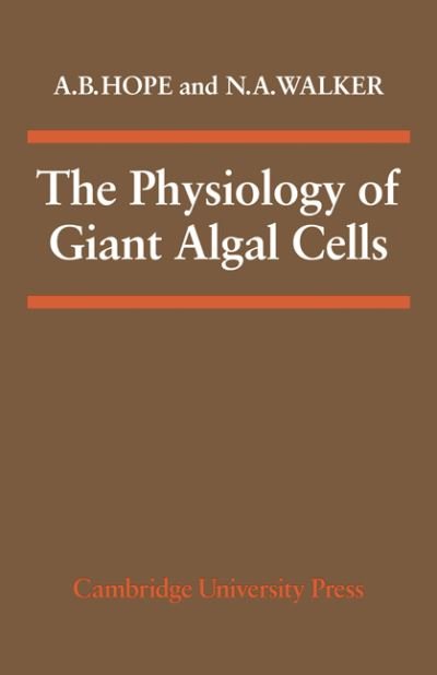 The Physiology of Giant Algal Cells - A. B. Hope - Books - Cambridge University Press - 9780521279314 - June 9, 2011