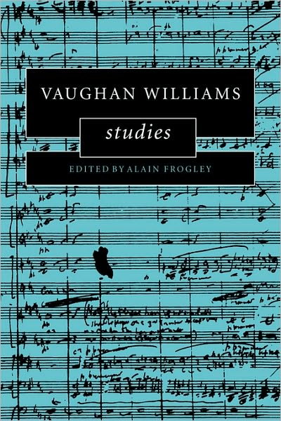 Cover for Frogley, Alain (University of Connecticut) · Vaughan Williams Studies - Cambridge Composer Studies (Hardcover Book) (1997)