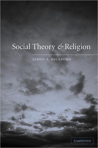 Cover for Beckford, James A. (University of Warwick) · Social Theory and Religion (Paperback Book) (2003)