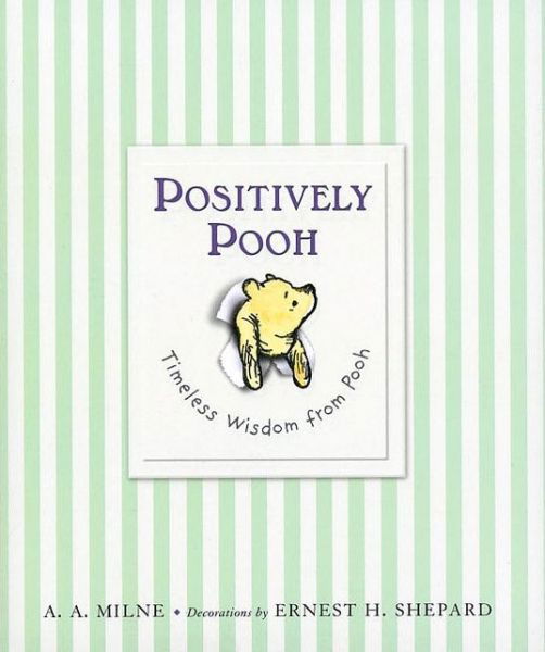 Cover for A. A. Milne · Positively Pooh: Timeless Wisdom from Pooh (Gebundenes Buch) (2008)