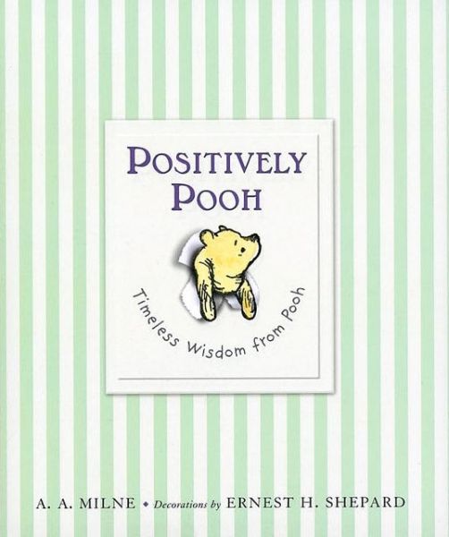 Cover for A. A. Milne · Positively Pooh: Timeless Wisdom from Pooh (Inbunden Bok) (2008)