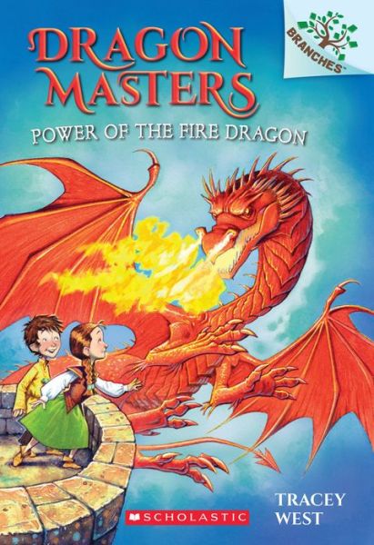 Power of the Fire Dragon: A Branches Book (Dragon Masters #4) - Dragon Masters - Tracey West - Books - Scholastic Inc. - 9780545646314 - July 28, 2015