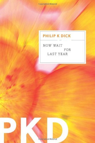 Cover for Dick Philip K. Dick · Now Wait for Last Year (Taschenbuch) [Reprint edition] (2011)