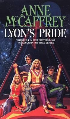 Cover for Anne McCaffrey · Lyon's Pride: (The Tower and the Hive: book 4): a spellbinding epic fantasy from one of the most influential fantasy and SF novelists of her generation - The Tower &amp; Hive Sequence (Taschenbuch) (2012)