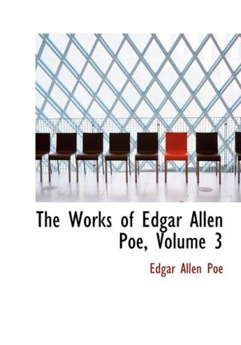 Cover for Edgar Allen Poe · The Works of Edgar Allen Poe, Volume 3 (Hardcover Book) [Large Print, Large Type edition] (2008)