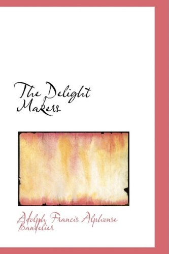 Cover for Adolph Francis Alphonse Bandelier · The Delight Makers (Hardcover Book) (2008)