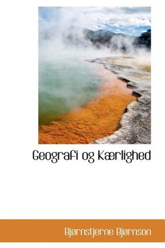 Cover for Bjornstjerne Bjornson · Geografi og Karlighed (Hardcover Book) (2008)