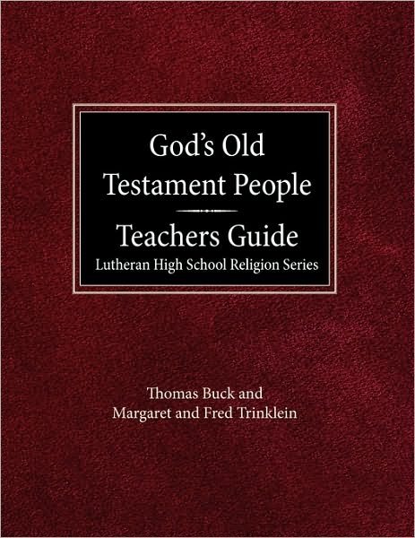 God's Old Testament People Teachers Guide Lutheran High School Religion Services - Margaret and Fred Trinklein - Libros - Concordia Publishing House - 9780570015314 - 27 de diciembre de 1986