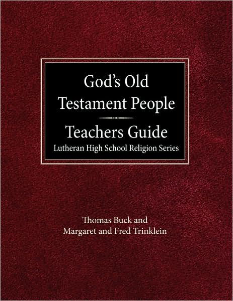 God's Old Testament People Teachers Guide Lutheran High School Religion Services - Margaret and Fred Trinklein - Bücher - Concordia Publishing House - 9780570015314 - 27. Dezember 1986