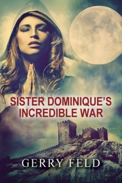 Cover for Gerry Feld · Sr. Dominique's Incredible War (Book) (2022)