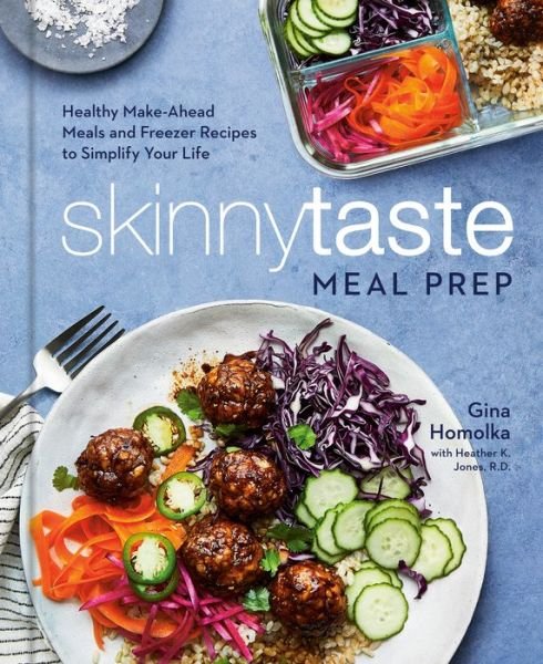 Cover for Gina Homolka · Skinnytaste Meal Prep: Healthy Make-Ahead Meals and Freezer Recipes to Simplify Your Life: A Cookbook (Inbunden Bok) (2020)