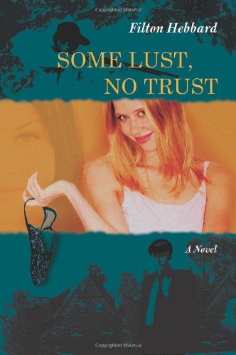 Cover for Filton Hebbard · Some Lust, No Trust (Paperback Bog) (2006)