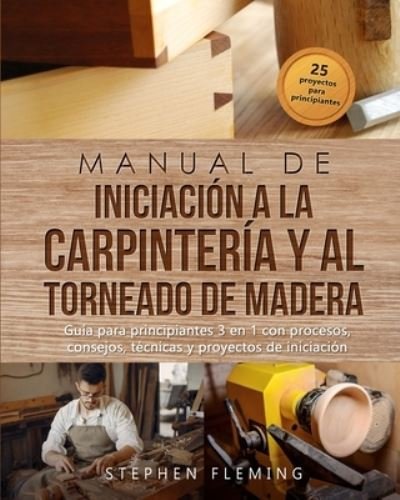 Cover for Stephen Fleming · Manual de Iniciación a la Carpintería y Al Torneado de Madera (Book) (2022)