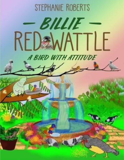 Cover for Stephanie Marie Roberts · Billie Red Wattle: A Bird with Attitude (Paperback Book) (2020)