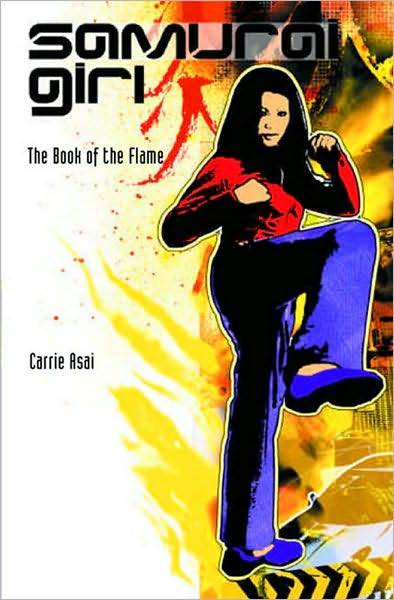 Cover for Carrie Asai · Samurai Girl #5: The Book of the Flame - Samurai Girl (Paperback Book) (2005)