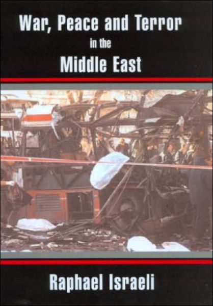 Cover for Raphael Israeli · War, Peace and Terror in the Middle East (Hardcover Book) (2003)