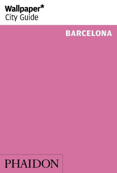 Cover for Wallpaper* · Wallpaper City Guide: Barcelona (Buch) (2013)