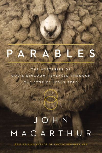 Cover for John F. MacArthur · Parables: The Mysteries of God's Kingdom Revealed Through the Stories Jesus Told (Taschenbuch) (2016)