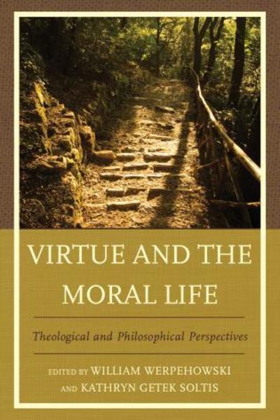 Cover for William Werpehowski · Virtue and the Moral Life: Theological and Philosophical Perspectives (Hardcover Book) (2014)